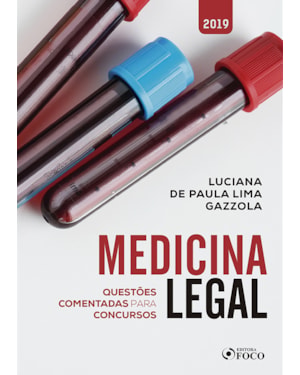 MEDICINA LEGAL: QUESTÕES COMENTADAS PARA CONCURSOS - 1ª EDIÇÃO - 2019