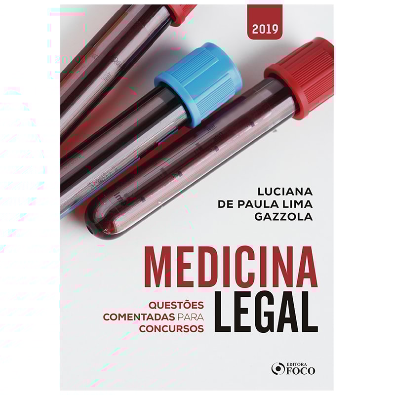 MEDICINA LEGAL: QUESTÕES COMENTADAS PARA CONCURSOS - 1ª EDIÇÃO - 2019