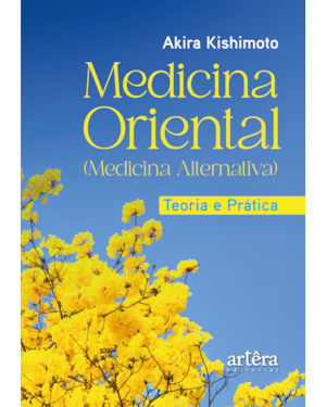 MEDICINA ORIENTAL: TEORIA E PRÁTICA