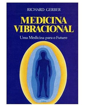 Medicina vibracional: uma medicina para o futuro