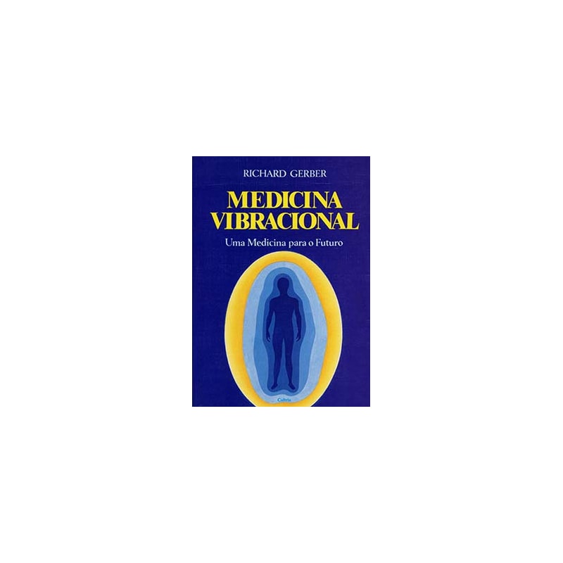 Medicina vibracional: uma medicina para o futuro