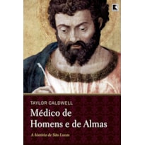 MÉDICO DE HOMENS E DE ALMAS: A HISTÓRIA DE SÃO LUCAS