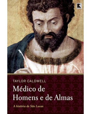 MÉDICO DE HOMENS E DE ALMAS: A HISTÓRIA DE SÃO LUCAS