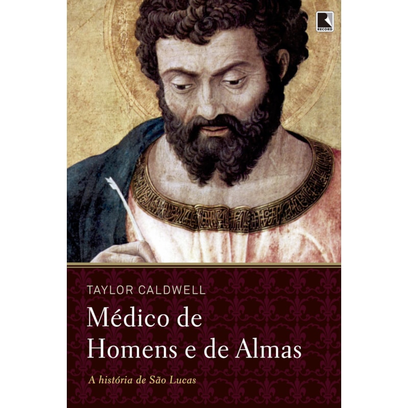 MÉDICO DE HOMENS E DE ALMAS: A HISTÓRIA DE SÃO LUCAS
