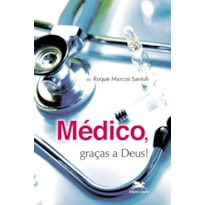 MÉDICO, GRAÇAS A DEUS!