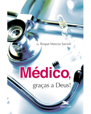 MÉDICO, GRAÇAS A DEUS!