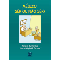 MÉDICO: SER OU NÃO SER?