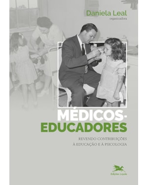 MÉDICOS EDUCADORES: REVENDO CONTRIBUIÇÕES À EDUCAÇÃO E À PSICOLOGIA