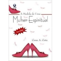 MEDIDA DE UMA MULHER ESPIRITUAL, A - 1ª MEDIDA DE UMA MULHER ESPIRITUAL, A - 1ª