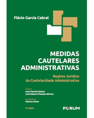Medidas cautelares administrativas: regime jurídico da cautelaridade administrativa