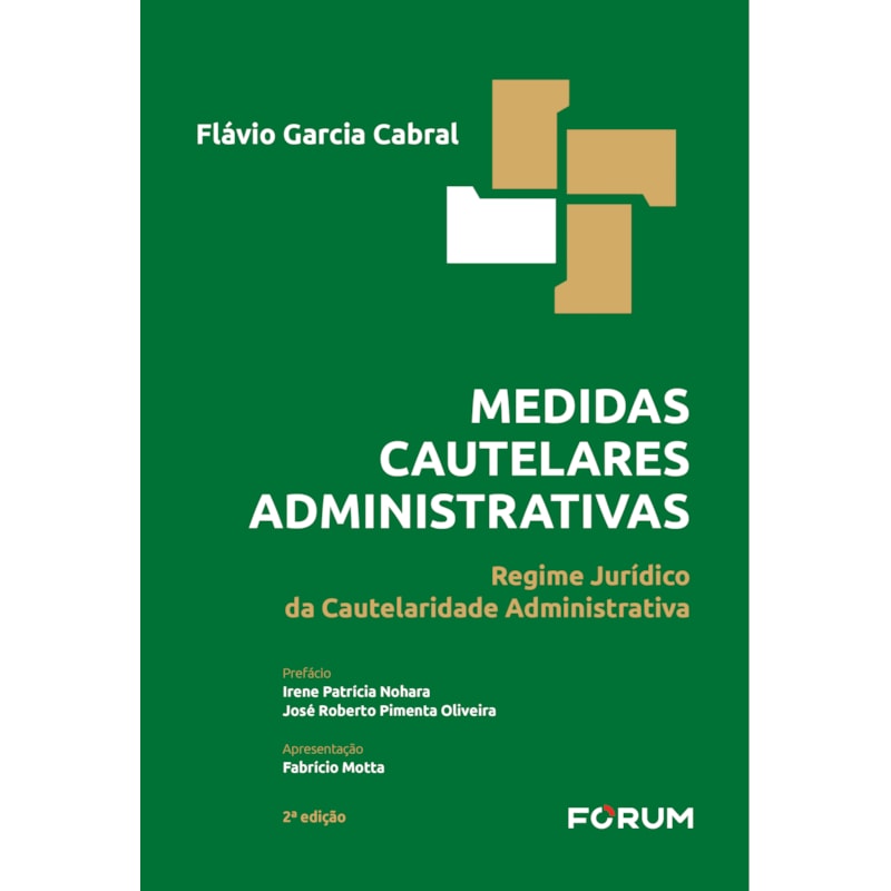 MEDIDAS CAUTELARES ADMINISTRATIVAS: REGIME JURÍDICO DA CAUTELARIDADE ADMINISTRATIVA
