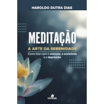 MEDITAÇÃO: A ARTE DA SERENIDADE