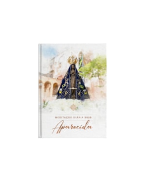 MEDITAÇÃO DIÁRIA 2025 - APARECIDA