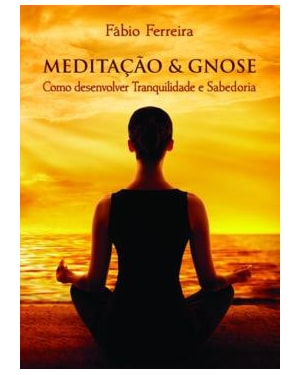 MEDITACAO E GNOSE