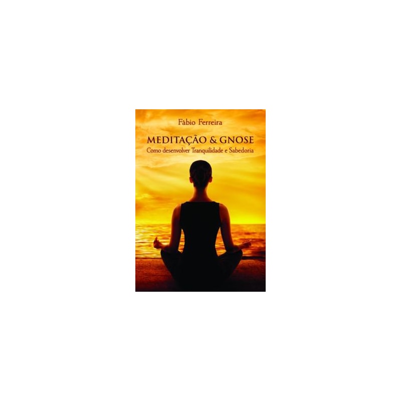 MEDITACAO E GNOSE