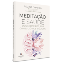 MEDITAÇÃO E SAÚDE: DOS MOSTEIROS AOS CONSULTÓRIOS MÉDICOS