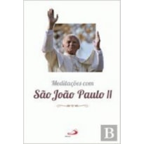 MEDITACOES COM SAO JOAO PAULO II