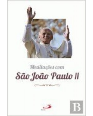 MEDITACOES COM SAO JOAO PAULO II
