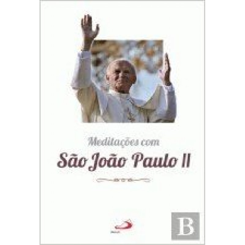 MEDITACOES COM SAO JOAO PAULO II