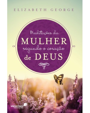 Meditações da mulher segundo o coração de Deus