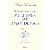 MEDITACÕES DIÁRIAS PARA MULHERES QUE AMAM DEMAIS