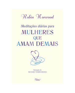 MEDITACÕES DIÁRIAS PARA MULHERES QUE AMAM DEMAIS
