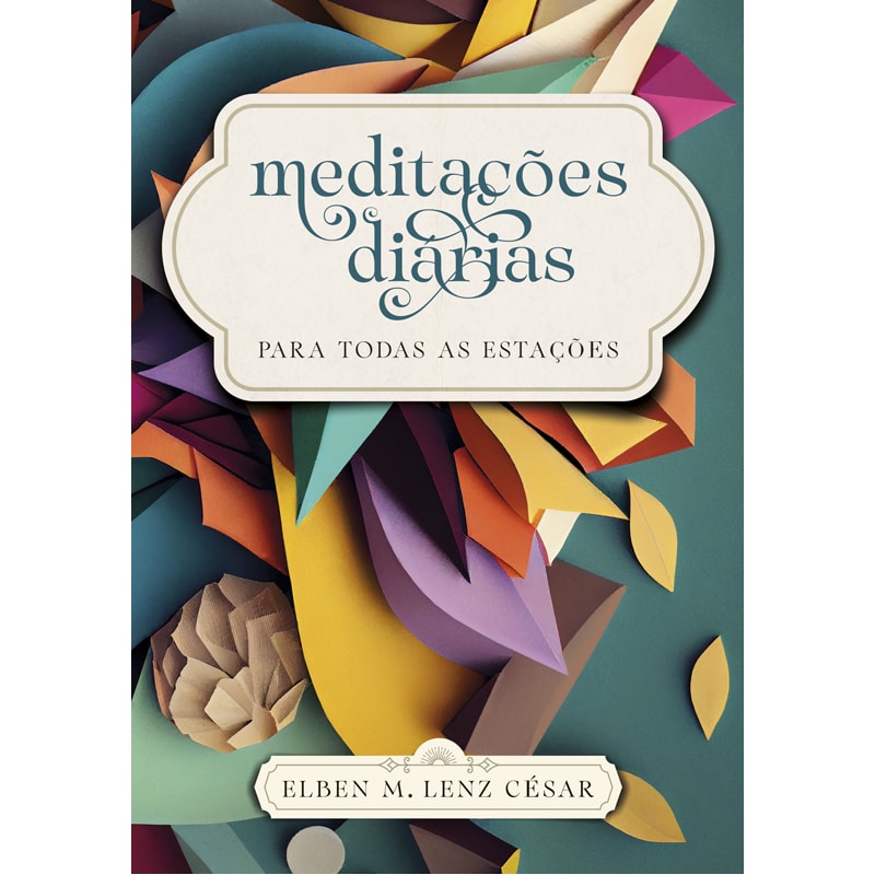 MEDITAÇÕES DIÁRIAS PARA TODAS AS ESTAÇÕES