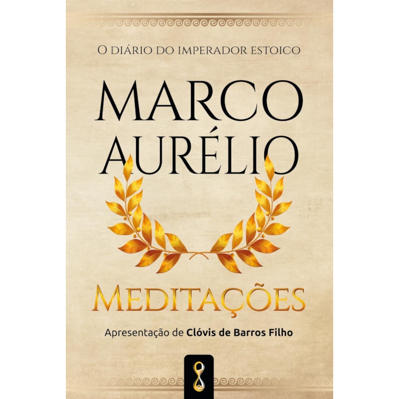 Meditações: o diário do imperador estóico Marco Aurélio