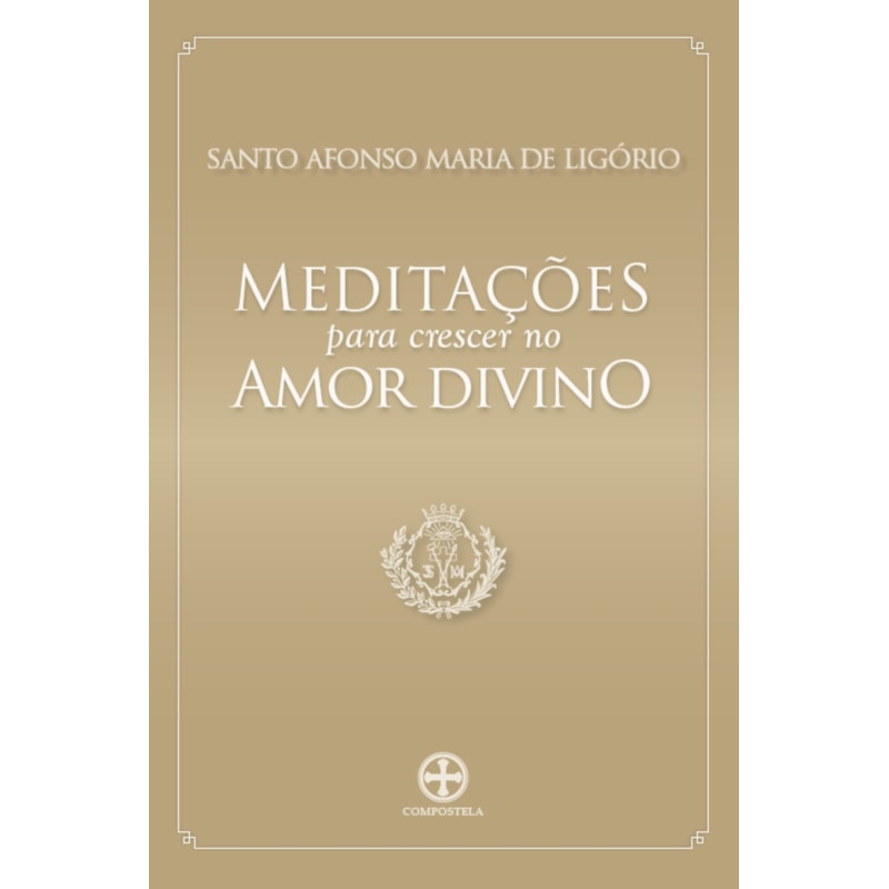 MEDITAÇÕES PARA CRESCER NO AMOR DIVINO