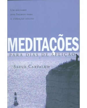 MEDITAÇÕES - PARA DIAS DE AFLIÇÃO