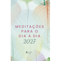 MEDITAÇÕES PARA O DIA A DIA 2027