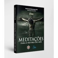 MEDITAÇÕES PARA O RETIRO DO MÊS
