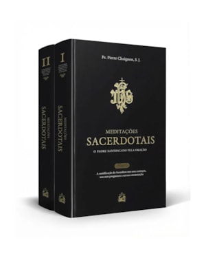 MEDITAÇÕES SACERDOTAIS - PE. CHAIGNON, S.J.