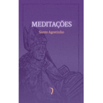 MEDITAÇÕES - SANTO AGOSTINHO