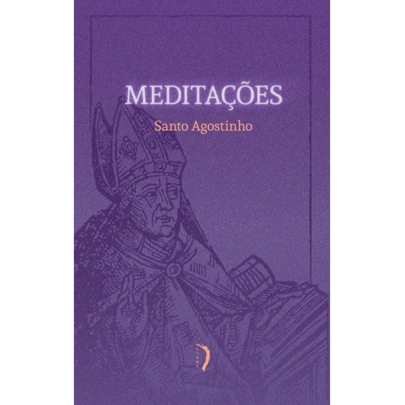 MEDITAÇÕES - SANTO AGOSTINHO