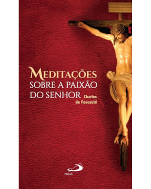 Meditações sobre a Paixão do Senhor