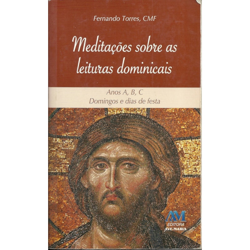 MEDITAÇÕES SOBRE AS LEITURAS DOMINICAIS - ANOS A, B, C - DOMINGOS E DIAS DE FESTA