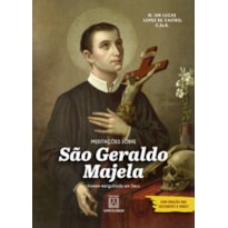 Meditações sobre São Geraldo Majela: Homem mergulhado em Deus