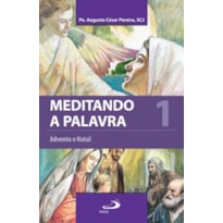 Meditando a Palavra 1: Advento e Natal