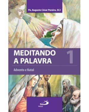 Meditando a Palavra 1: Advento e Natal