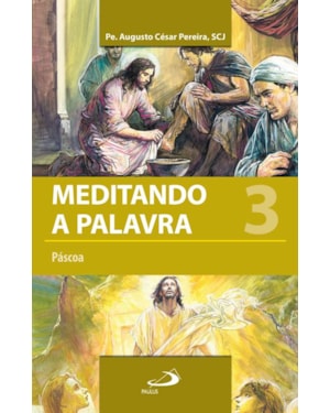 Meditando a palavra 3: Páscoa