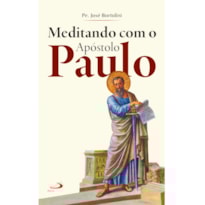 MEDITANDO COM O APÓSTOLO PAULO