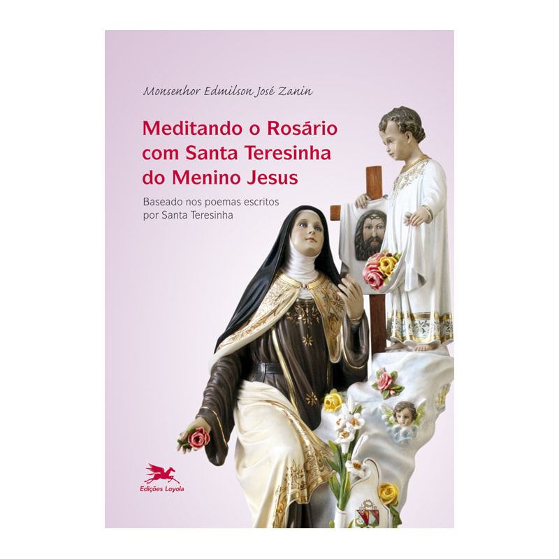 MEDITANDO O ROSÁRIO COM SANTA TERESINHA DO MENINO JESUS