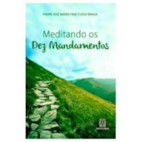 MEDITANDO OS 10 MANDAMENTOS