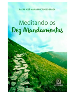MEDITANDO OS 10 MANDAMENTOS