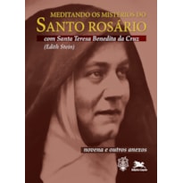 MEDITANDO OS MISTÉRIOS DO SANTO ROSÁRIO COM SANTA TERESA BENEDITA DA CRUZ (EDITH STEIN)