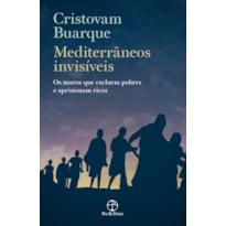 MEDITERRÂNEOS INVISÍVEIS: OS MUROS QUE EXCLUEM POBRES E APRISIONAM RICOS: OS MUROS QUE EXCLUEM POBRES E APRISIONAM RICOS