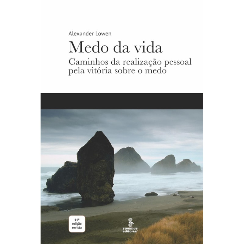 MEDO DA VIDA: CAMINHOS DA REALIZAÇÃO PESSOAL PELA VITÓRIA SOBRE O MEDO