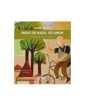 MEDO DE NADA, SÓ AMOR: A SEMENTE DE UM JESUÍTA
