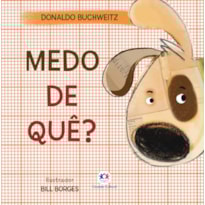MEDO DE QUÊ?